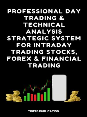 cover image of Professional Day Trading & Technical Analysis Strategic System For Intraday Trading Stocks, Forex & Financial Trading.